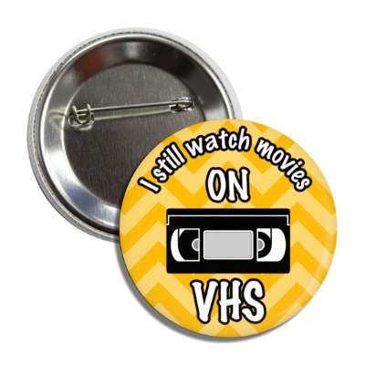 i still watch movies on vhs chevron button