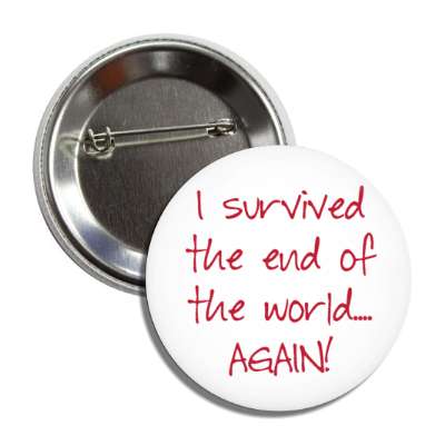 i survived the end of the world again button