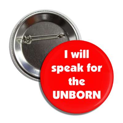 i will speak for the unborn button