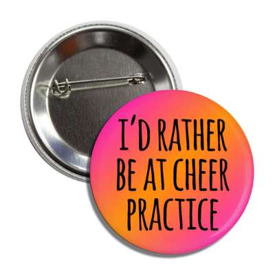 id rather be at cheer practice tall casual button