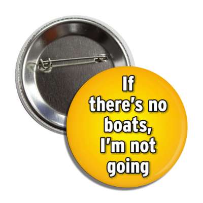 if theres no boats im not going button