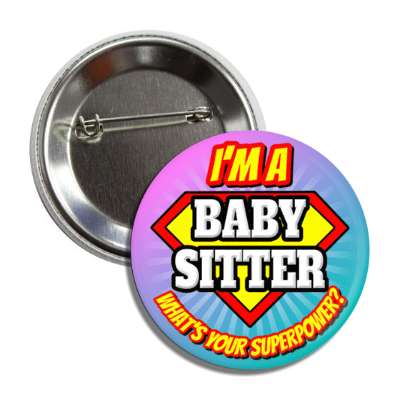 i'm a baby sitter what's your superpower button
