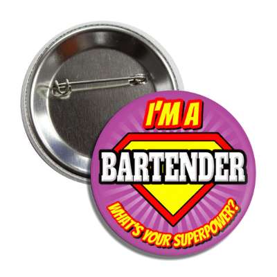 i'm a bartender what's your superpower button