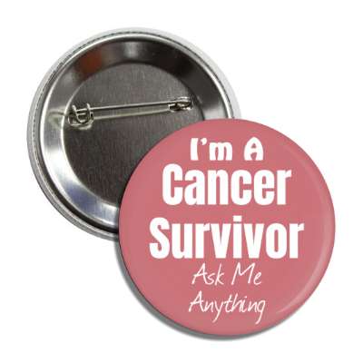 i'm a cancer survivor ask me anything button