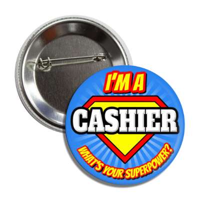 i'm a cashier what's your superpower button