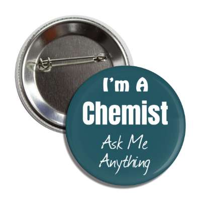 i'm a chemist ask me anything button