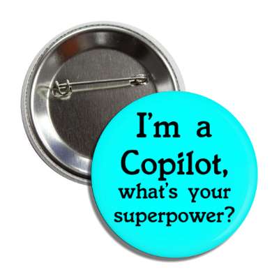 im a copilot whats your superpower aviation fun button