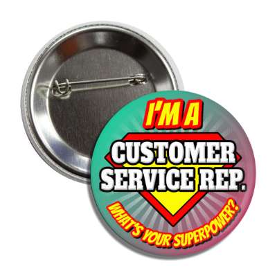 i'm a customer service rep what's your superpower button