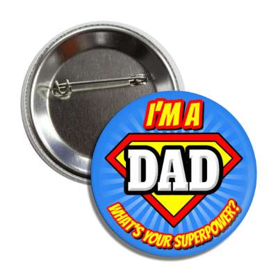 i'm a dad what's your superpower button