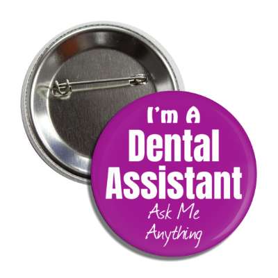 i'm a dental assistant ask me anything button