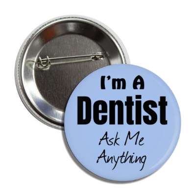i'm a dentist ask me anything button