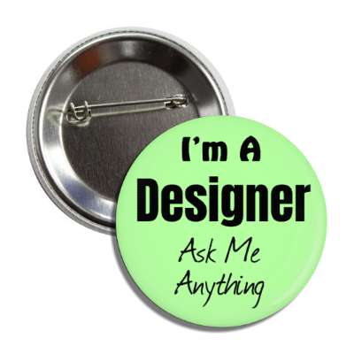 i'm a designer ask me anything button