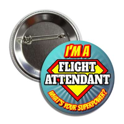 i'm a flight attendant what's your superpower button