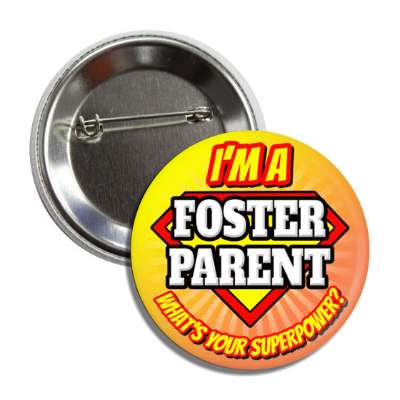 i'm a foster parent what's your superpower button