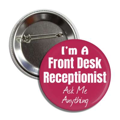 i'm a front desk receptionist ask me anything button