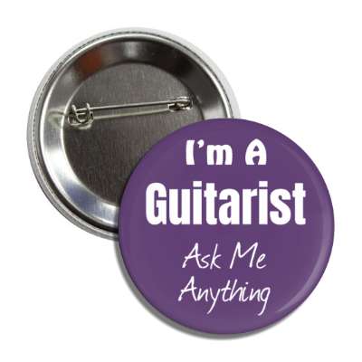 i'm a guitarist ask me anything button