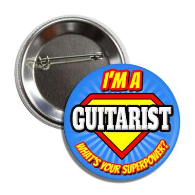 i'm a guitarist what's your superpower button