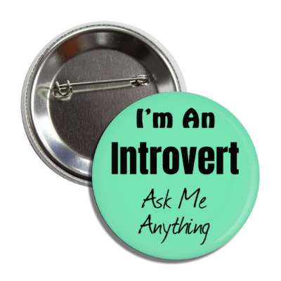 i'm a introvert ask me anything button