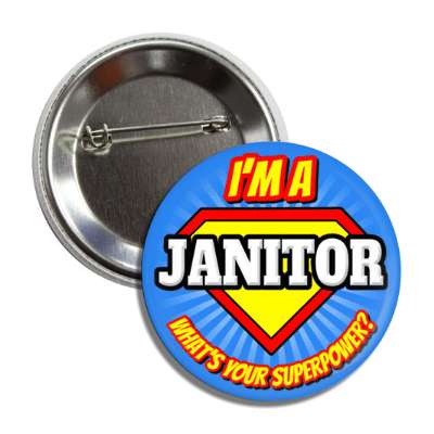 i'm a janitor what's your superpower button