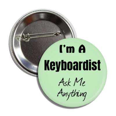i'm a keyboardist ask me anything button