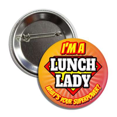 i'm a lunch lady what's your superpower button