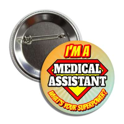 i'm a medical assistant what's your superpower button