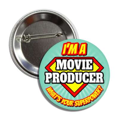i'm a movie producer what's your superpower button