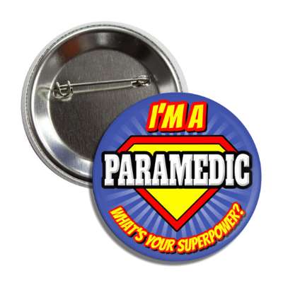 i'm a paramedic what's your superpower button