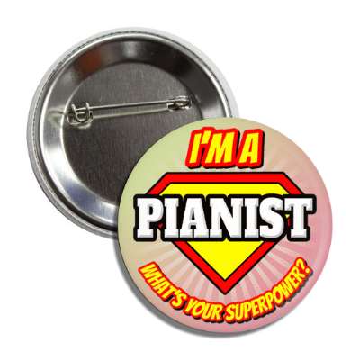i'm a pianist what's your superpower button