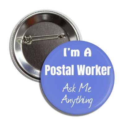 i'm a postal worker ask me anything button