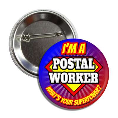 i'm a postal worker what's your superpower button