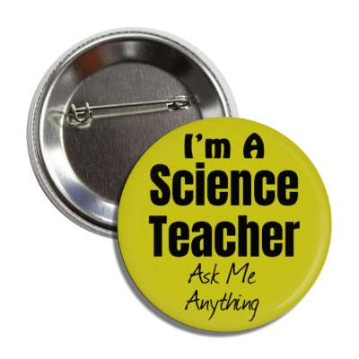 i'm a science teacher ask me anything button