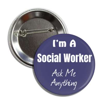 i'm a social worker ask me anything button