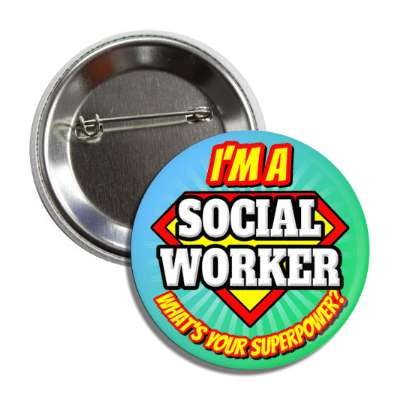 i'm a social worker what's your superpower button