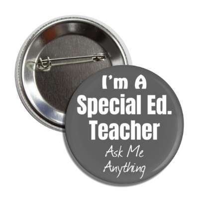 i'm a special ed teacher ask me anything button