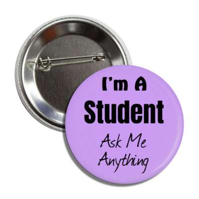 i'm a student ask me anything button