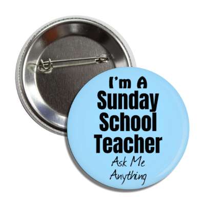 i'm a sunday school teacher ask me anything button