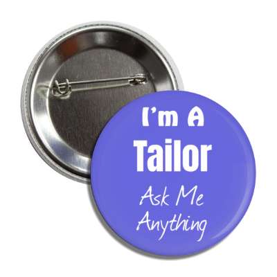 i'm a tailor ask me anything button