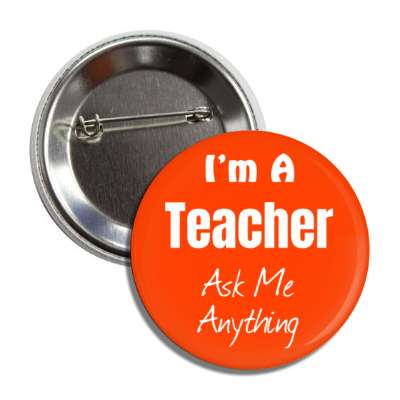 i'm a teacher ask me anything button