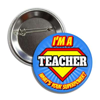 i'm a teacher what's your superpower button
