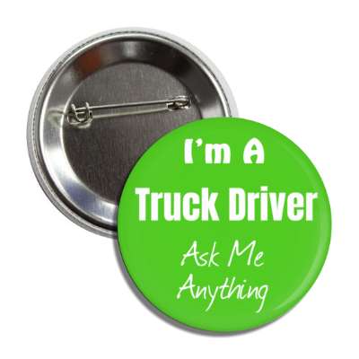 i'm a truck driver ask me anything button