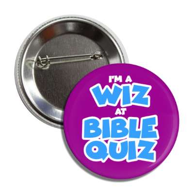 im a wiz at bible quiz fun rhyme purple button