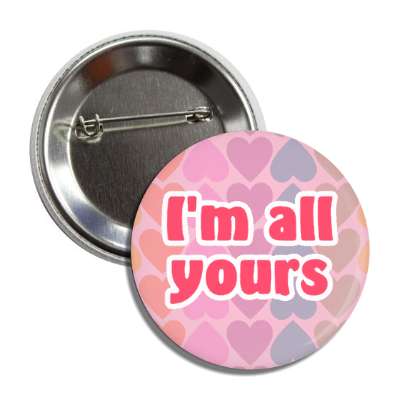 im all yours hearts button