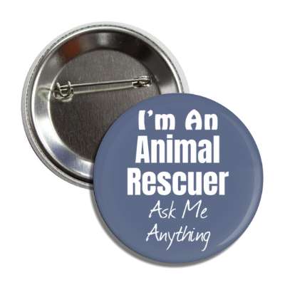 i'm an animal rescuer ask me anything button