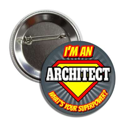 i'm an architect what's your superpower button
