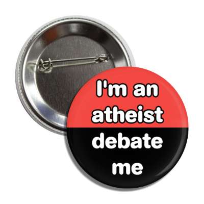 im an atheist debate me button