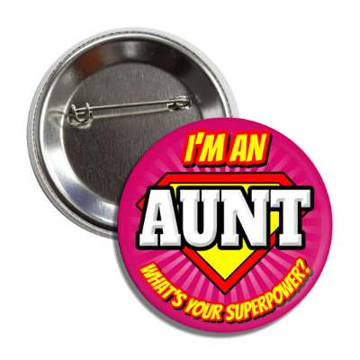 i'm an aunt what's your superpower button
