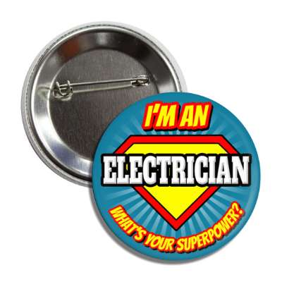 i'm an electrician what's your superpower button