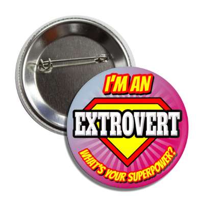 i'm an extrovert what's your superpower button