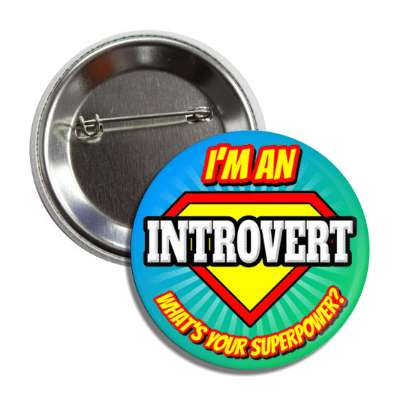 i'm an introvert what's your superpower button